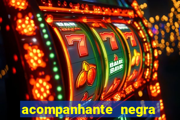 acompanhante negra sao paulo